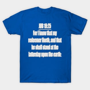 Job 19:25 Bible Verse KJV Text T-Shirt